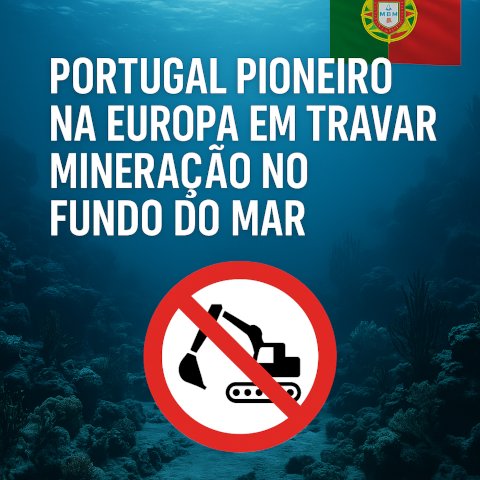 Portugal Pioneiro na Europa ao Travar Mineração no Fundo do Mar