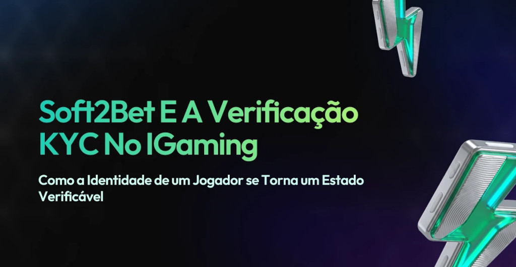 Soft2Bet e a Verificação KYC no iGaming